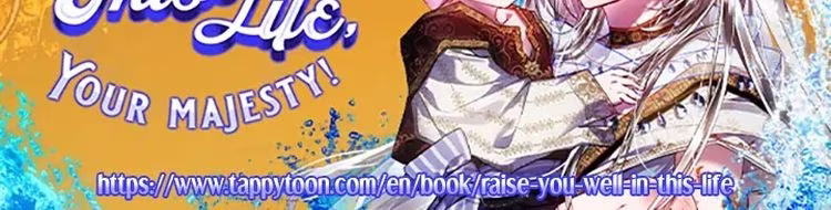 I'll Raise You Well in This Life, Your Majesty! - Chapter 63 - Part 25