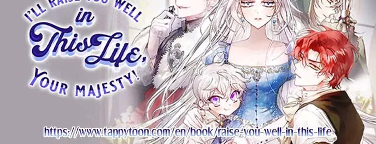 I'll Raise You Well in This Life, Your Majesty! - Chapter 97 - Part 25