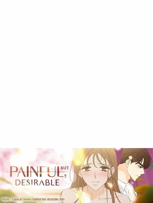 Painful but Desirable - Chapter 22 - Part 7