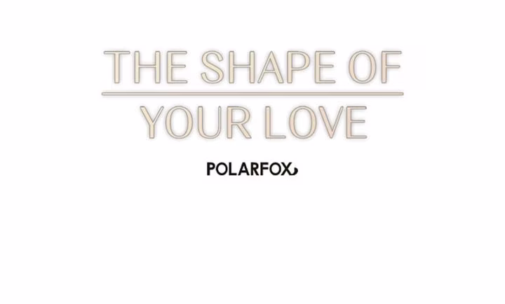 The Shape of Your Love - Chapter 22 - Part 18